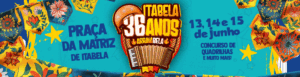 Itabela celebra 36 anos com Arraiá Bela e grandes atrações musicais
