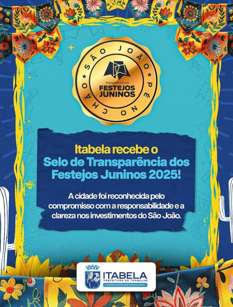 Itabela garante Selo de Transparência dos Festejos Juninos 2025